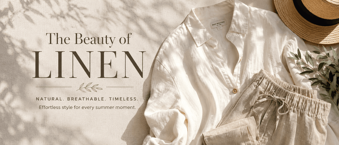 Why Linen Is the Ultimate Summer Fabric: A Complete Guide to Staying Cool in Style - Must Boutique